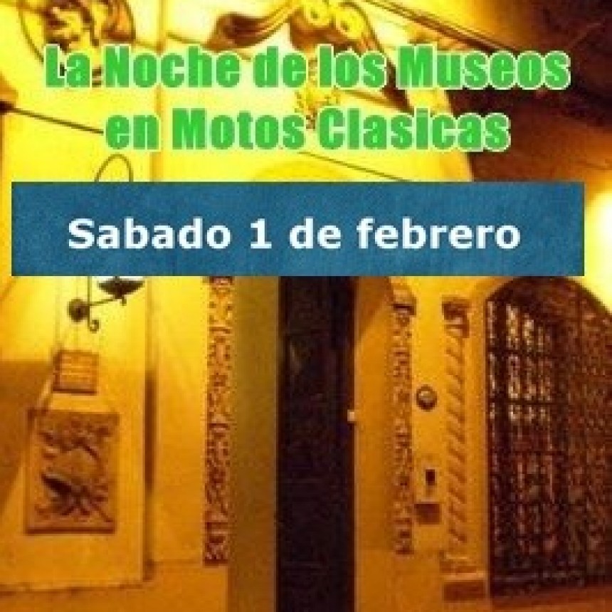 Para Motos Clásicas y Antiguas: “La Noche de los Museos”  