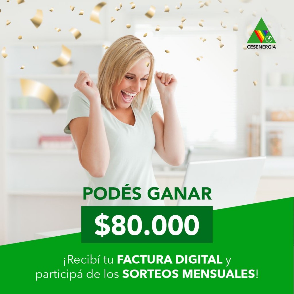 GANA CON LA CES: Recibí tu factura digital y participá de los sorteos mensuales. 